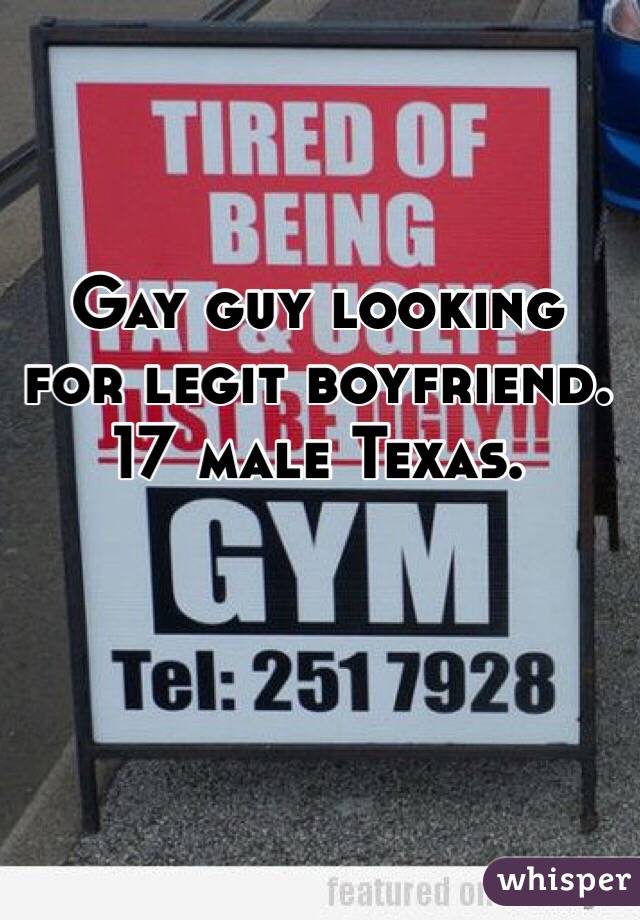 Gay guy looking for legit boyfriend. 17 male Texas.