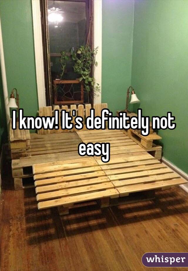 I know! It's definitely not easy 