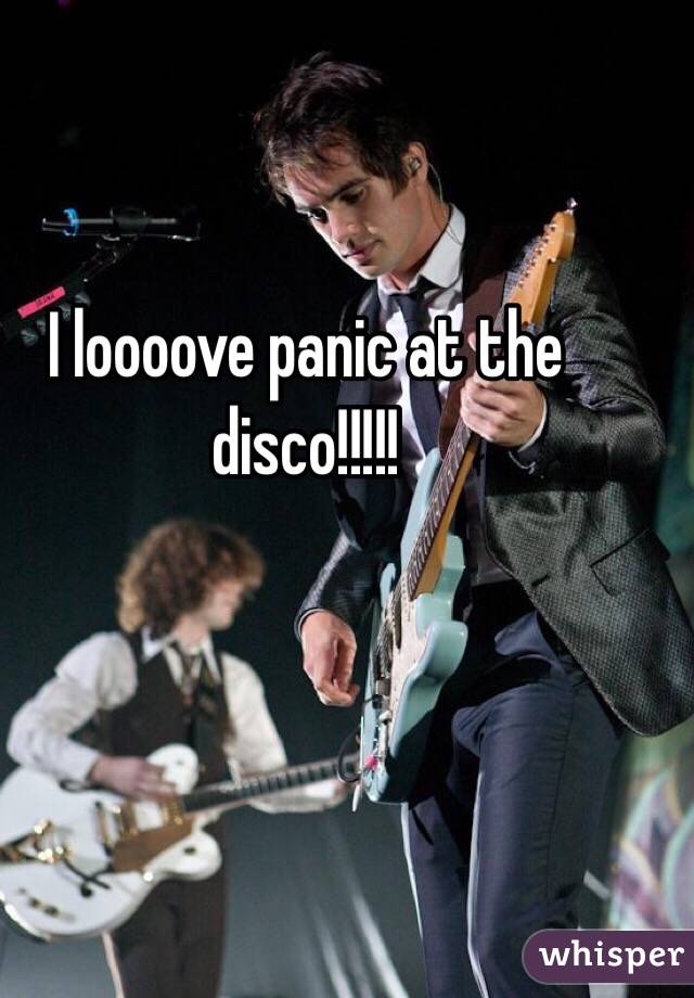 I loooove panic at the disco!!!!!