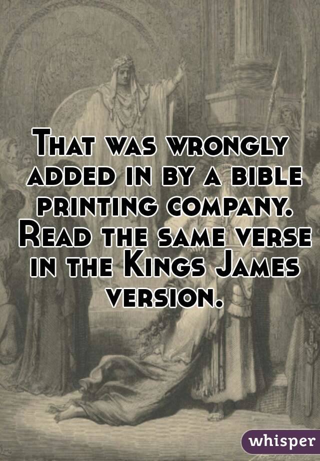 That was wrongly added in by a bible printing company. Read the same verse in the Kings James version.