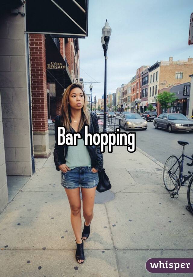 Bar hopping