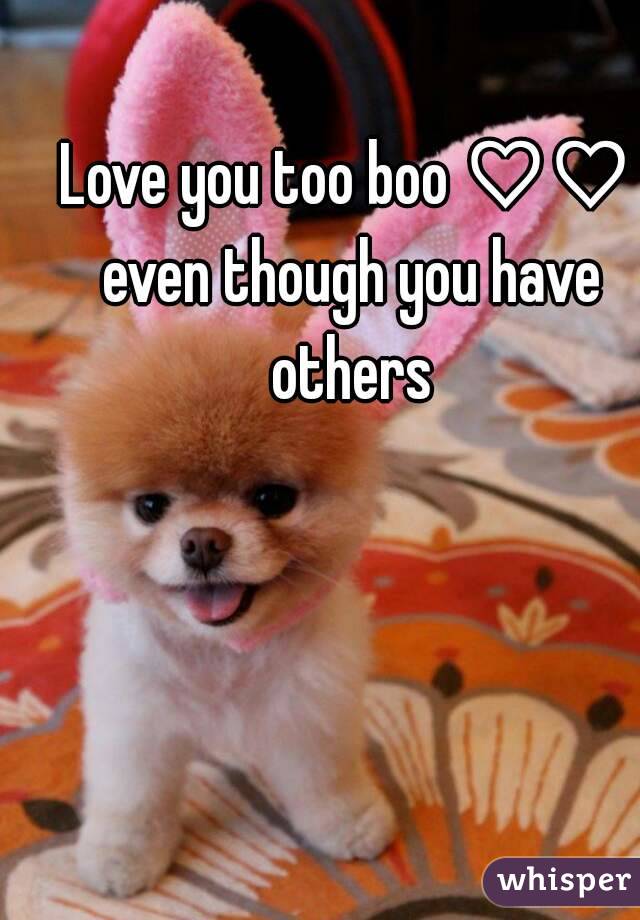 Love you too boo ♡♡ even though you have others