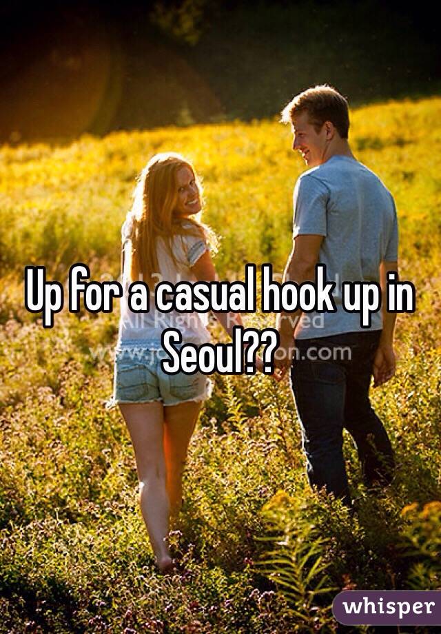 Up for a casual hook up in Seoul??
