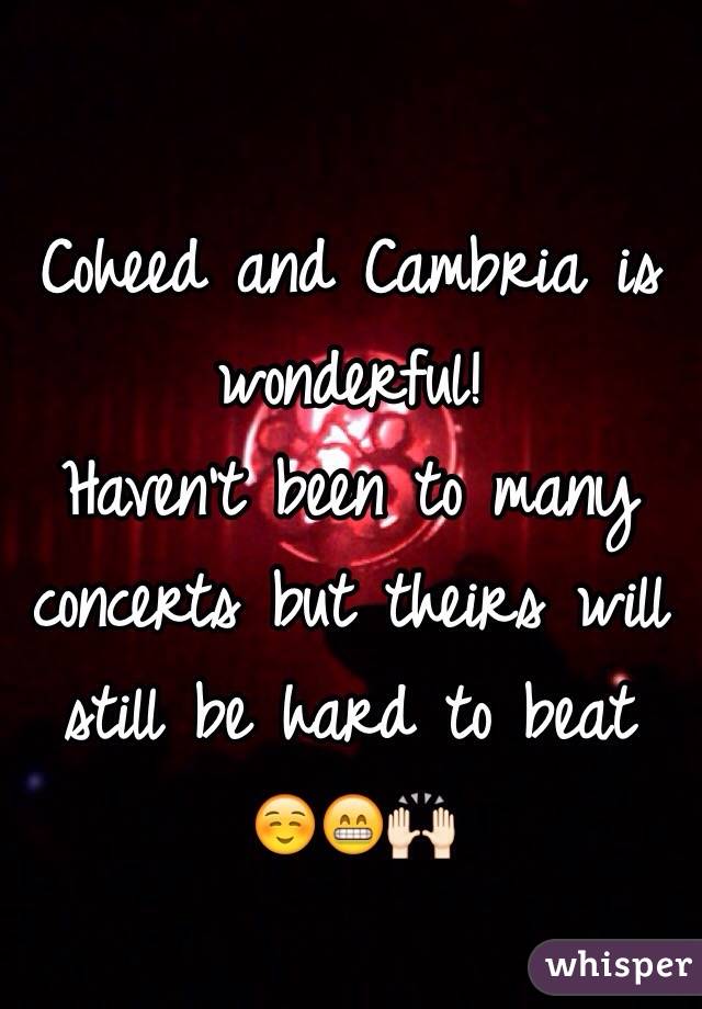 Coheed and Cambria is wonderful! 
Haven't been to many concerts but theirs will still be hard to beat ☺️😁🙌🏻