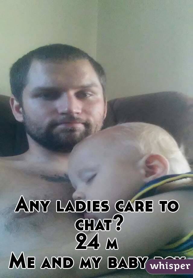 Any ladies care to chat?
24 m
Me and my baby boy