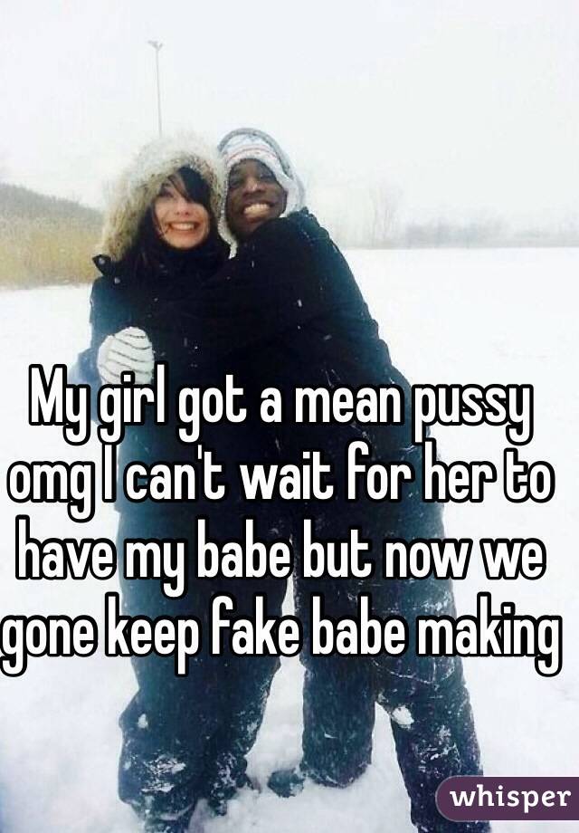 My girl got a mean pussy omg I can't wait for her to have my babe but now we gone keep fake babe making 