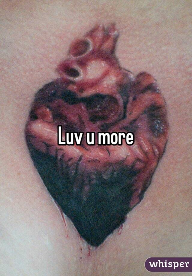 Luv u more