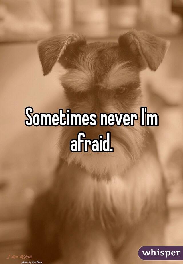 Sometimes never I'm afraid. 