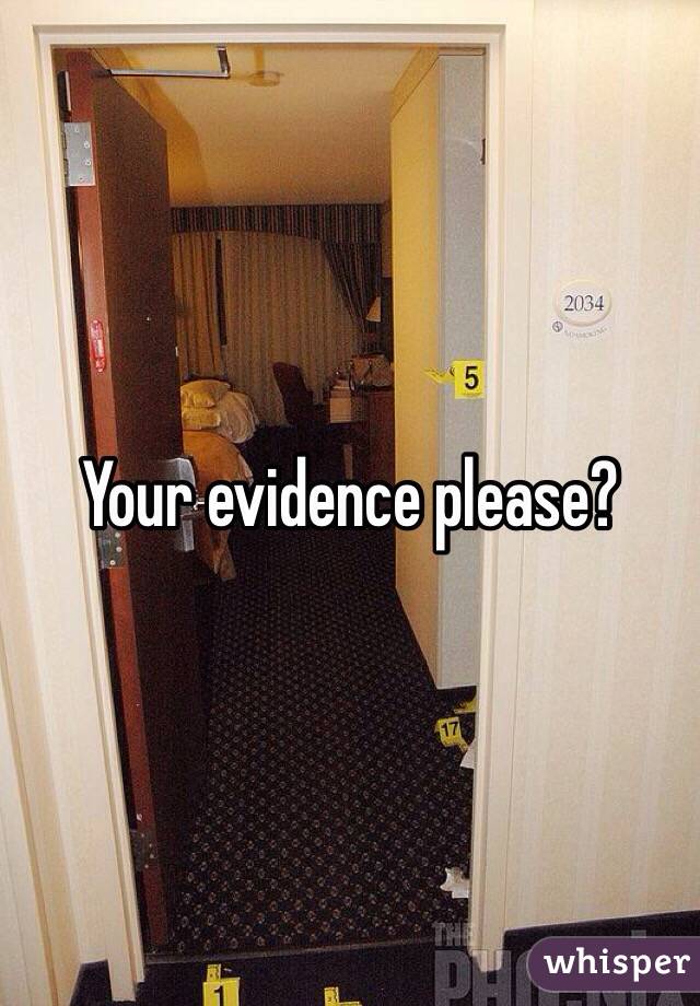 Your evidence please?