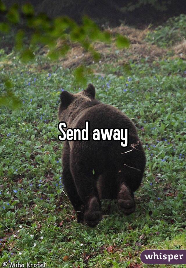 Send away