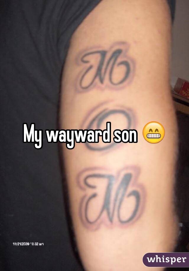 My wayward son 😁