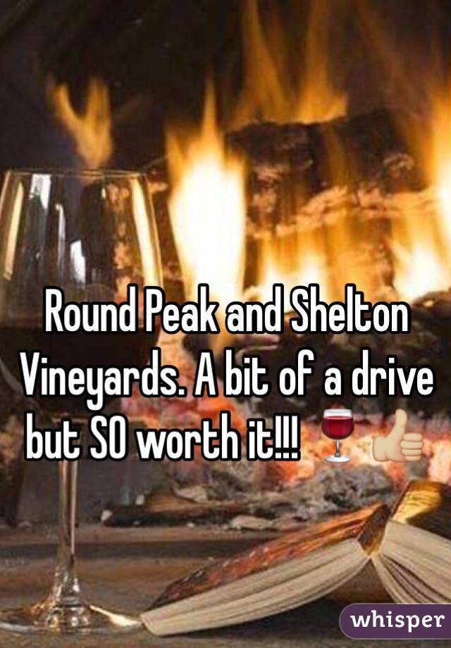 Round Peak and Shelton Vineyards. A bit of a drive but SO worth it!!! 🍷👍🏼
