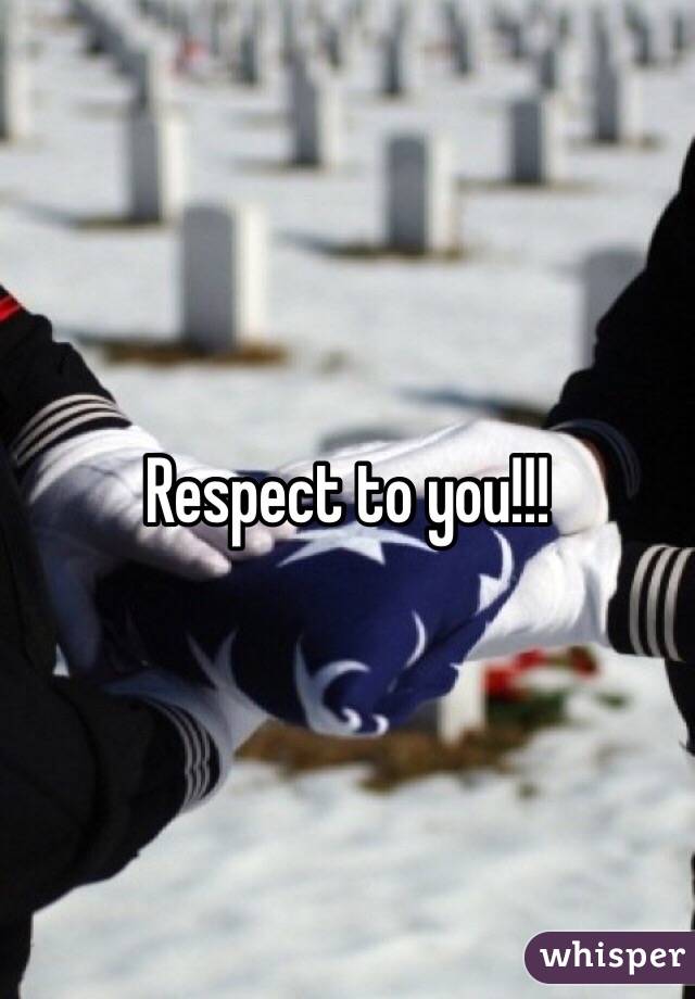Respect to you!!!