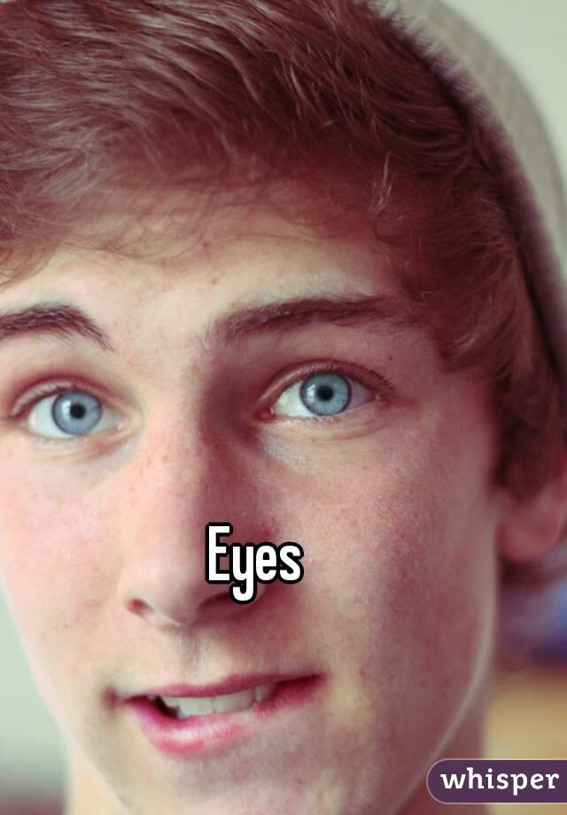 Eyes