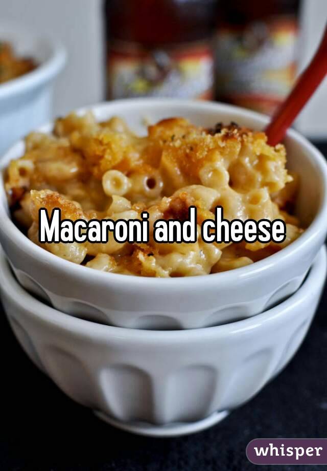 Macaroni and cheese