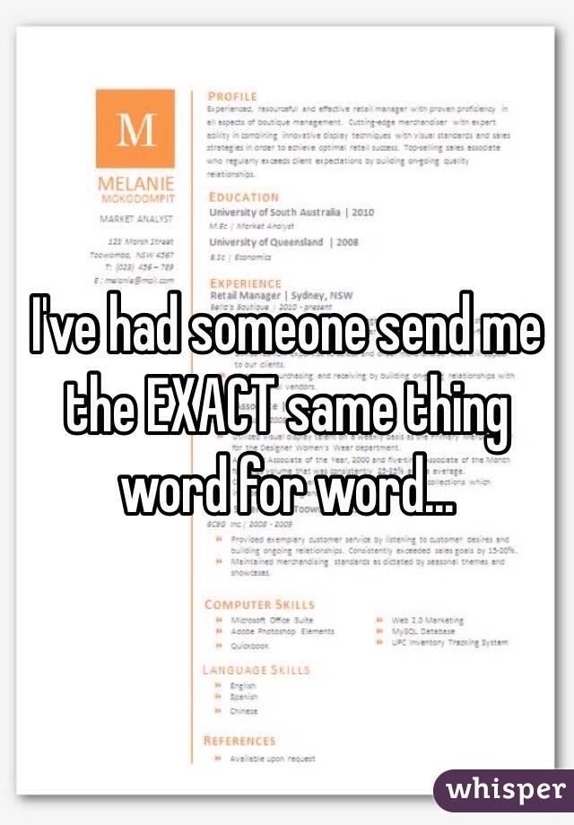 I've had someone send me the EXACT same thing word for word... 