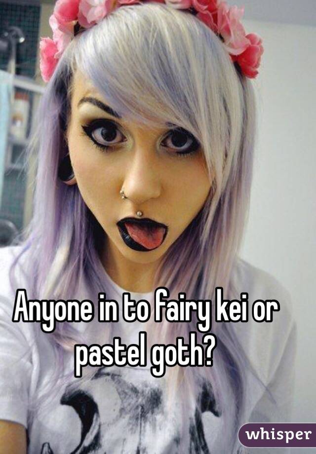 Anyone in to fairy kei or pastel goth?