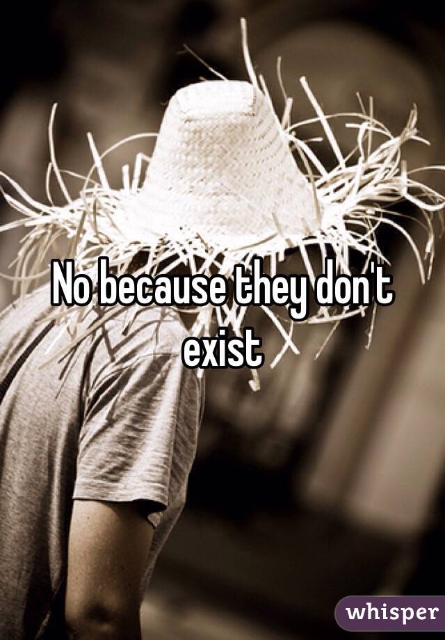 No because they don't exist