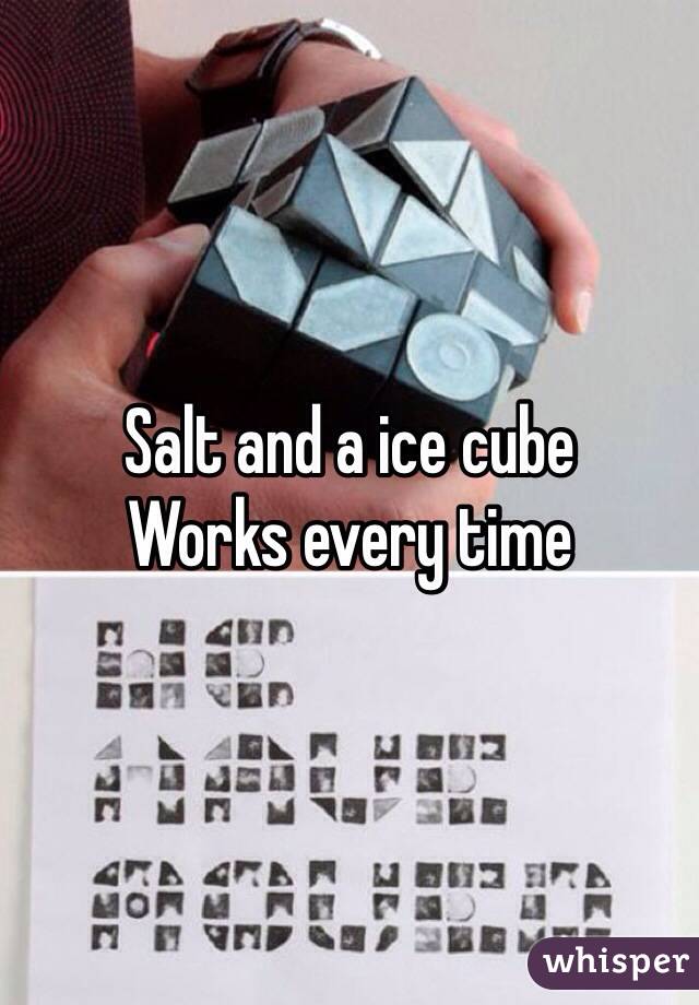 Salt and a ice cube
Works every time 