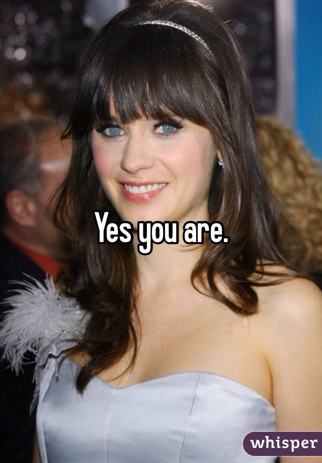 Yes you are.