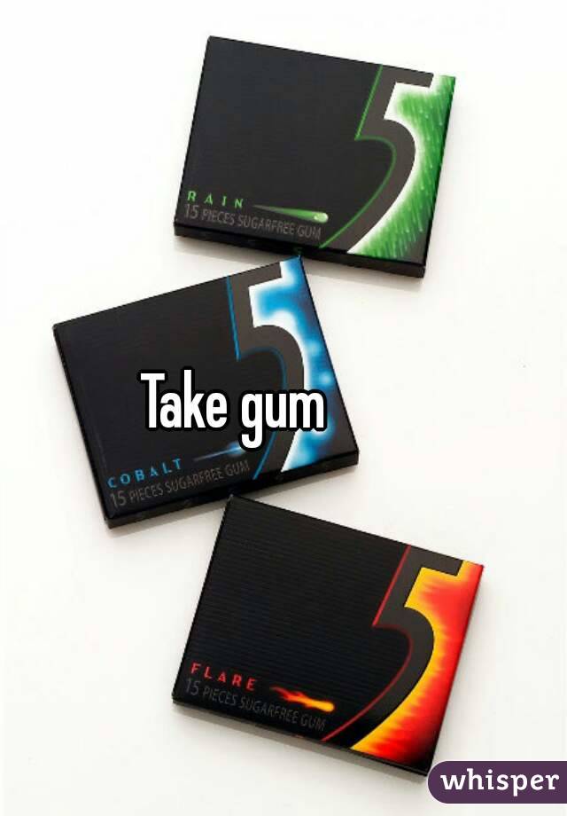 Take gum