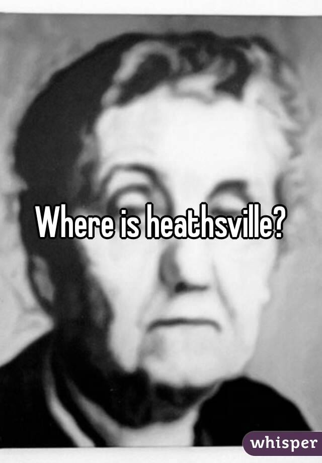 Where is heathsville?