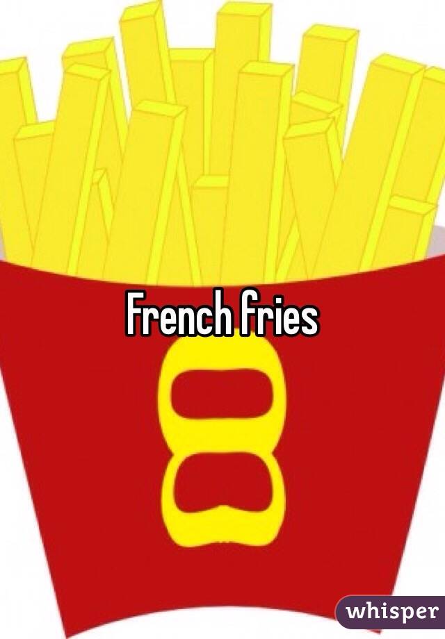 French fries