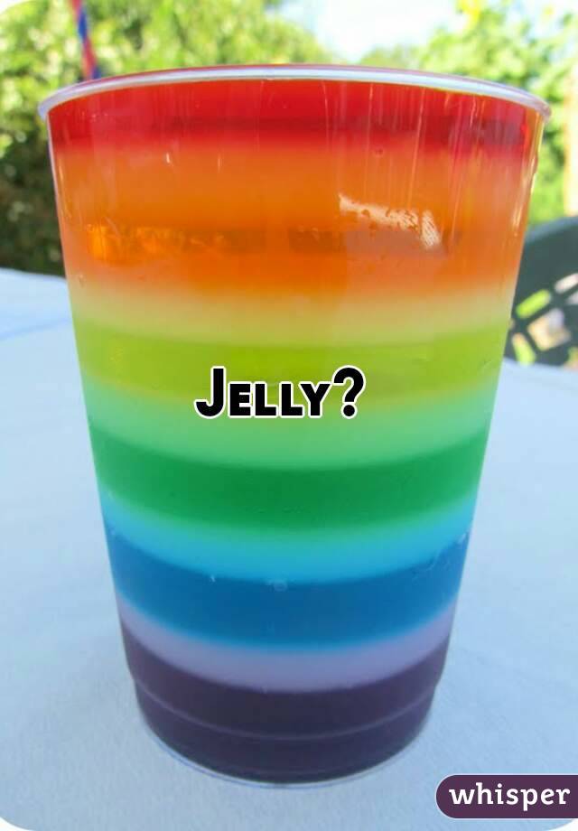 Jelly? 