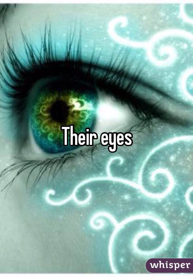 Their eyes