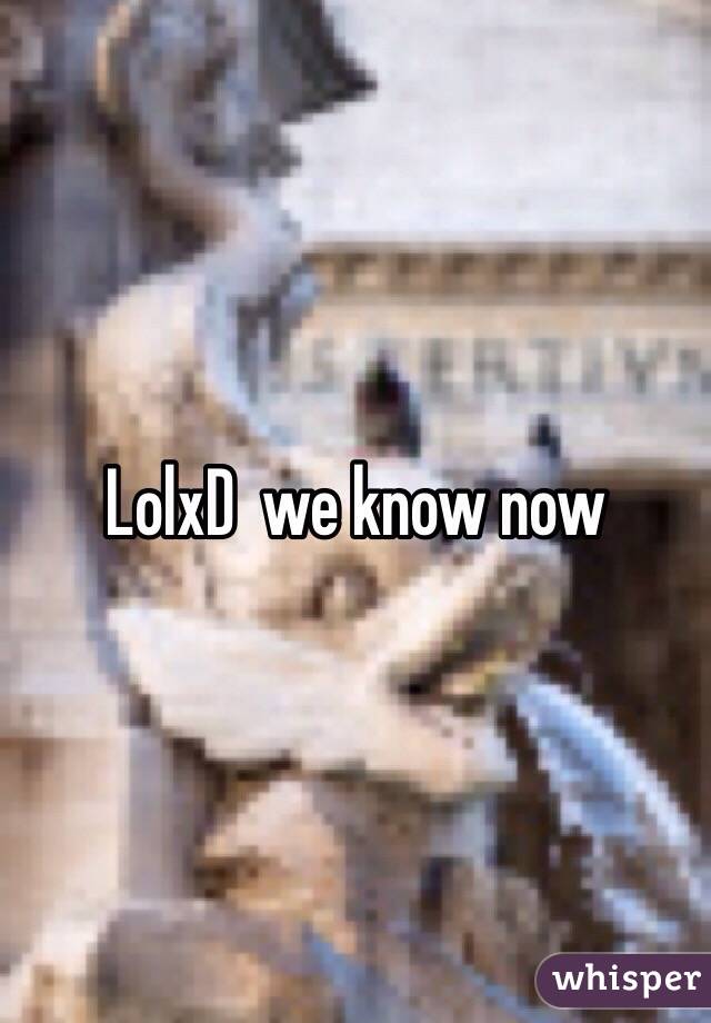LolxD  we know now 