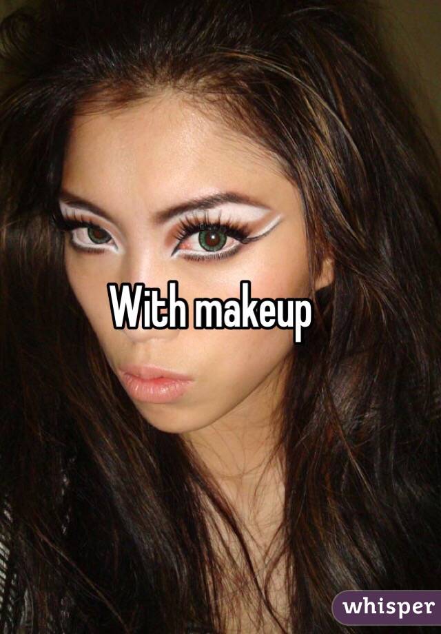 With makeup
