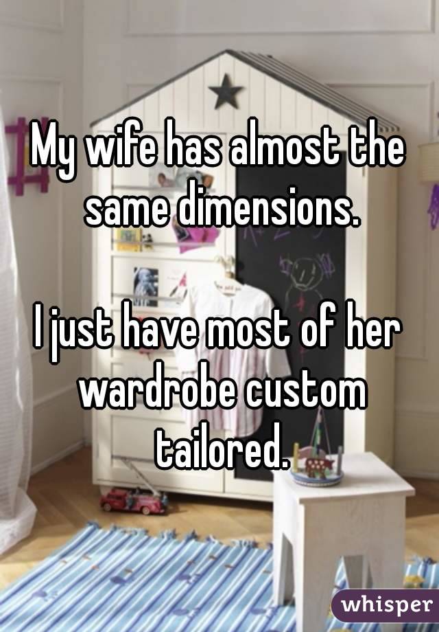 My wife has almost the same dimensions.

I just have most of her wardrobe custom tailored.