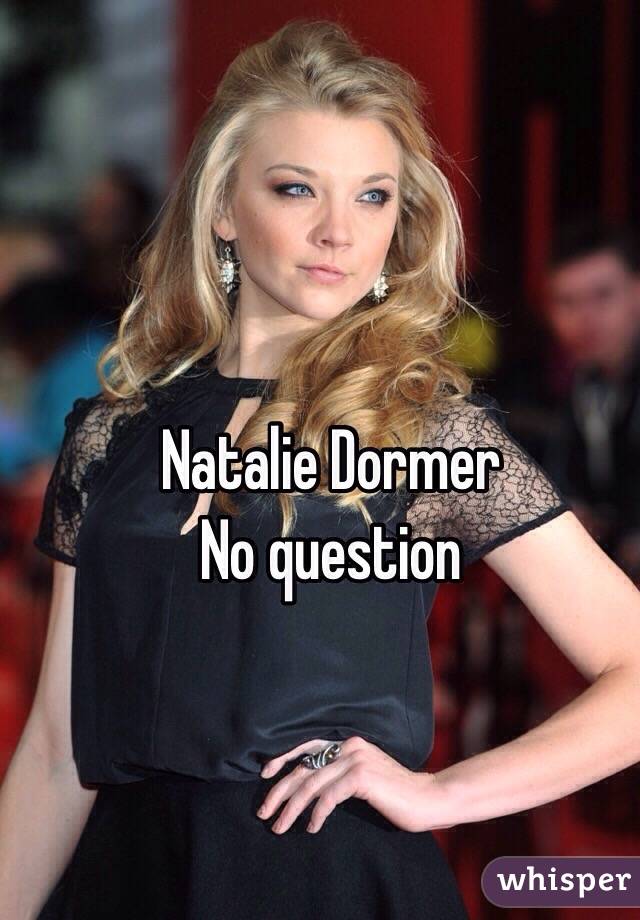 Natalie Dormer
No question