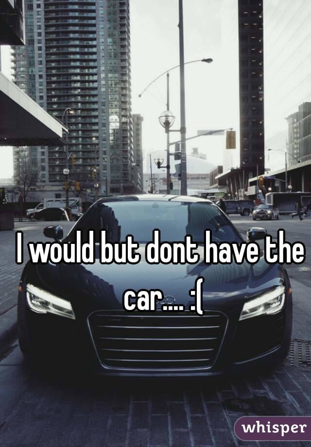 I would but dont have the car.... :(