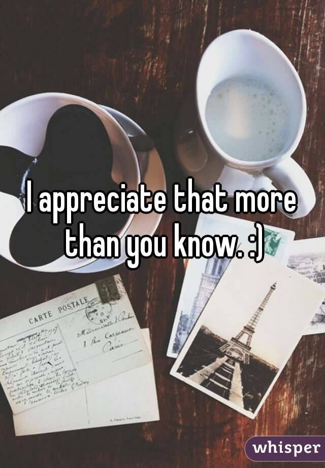 I appreciate that more than you know. :)