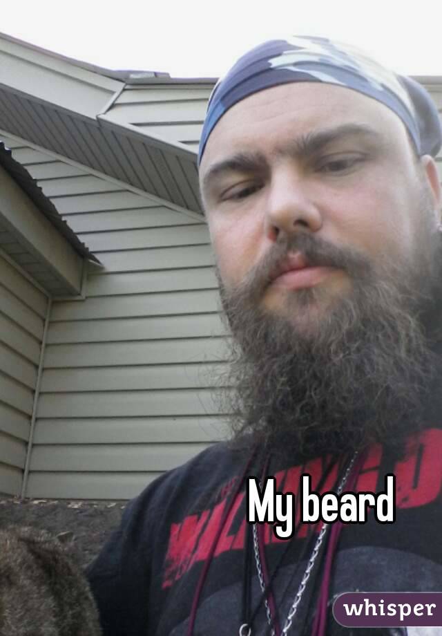 My beard