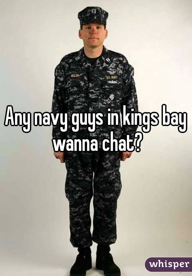Any navy guys in kings bay wanna chat?