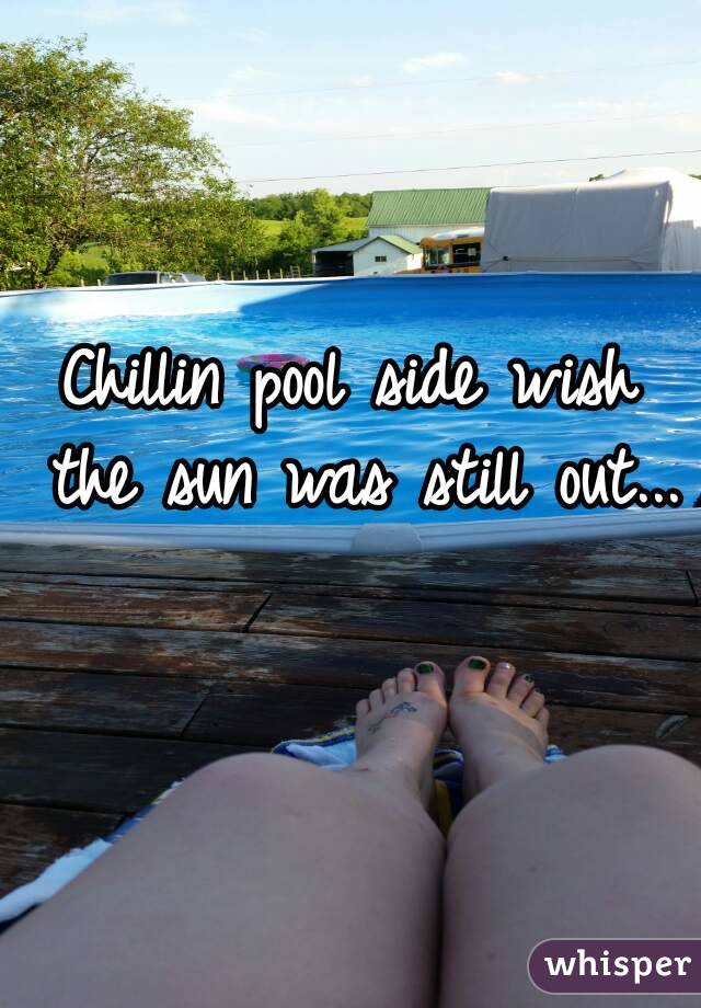 Chillin pool side wish the sun was still out... 