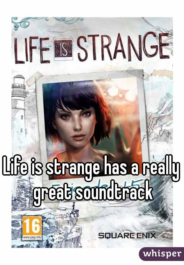 Life is strange has a really great soundtrack