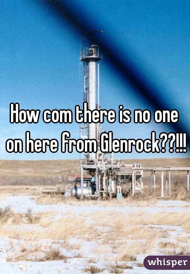 How com there is no one on here from Glenrock??!!!