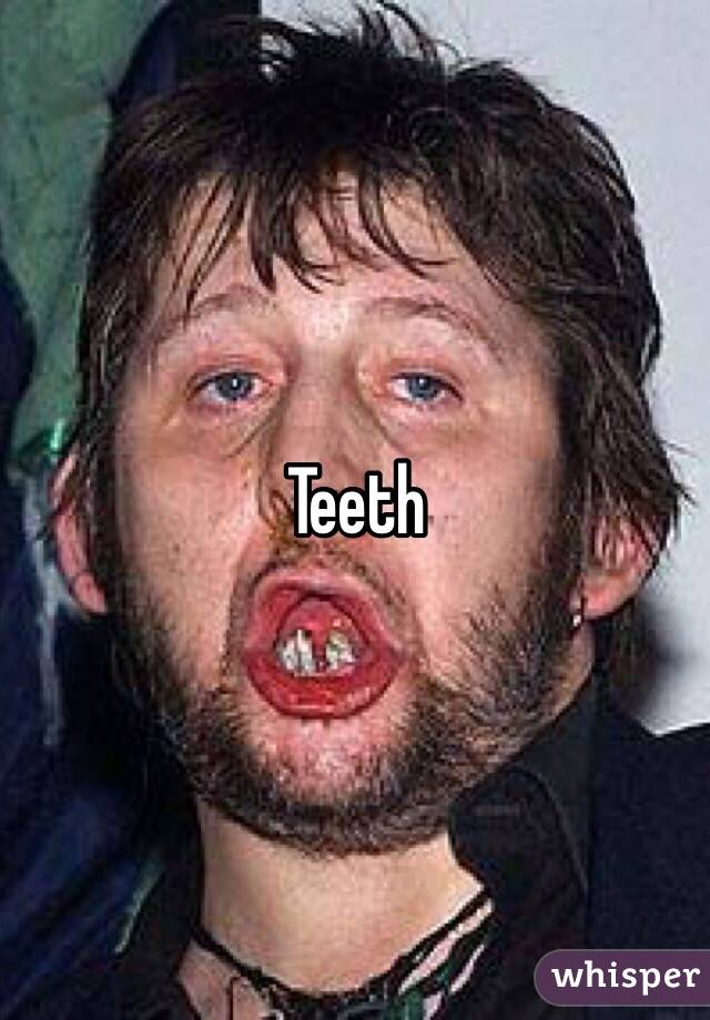 Teeth