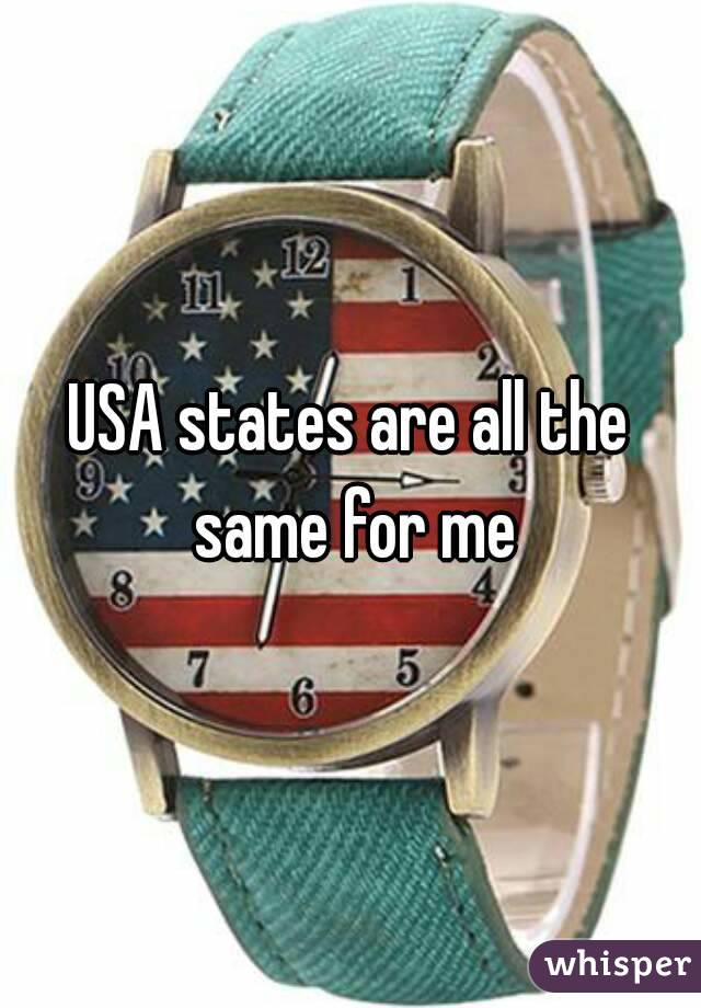 USA states are all the same for me