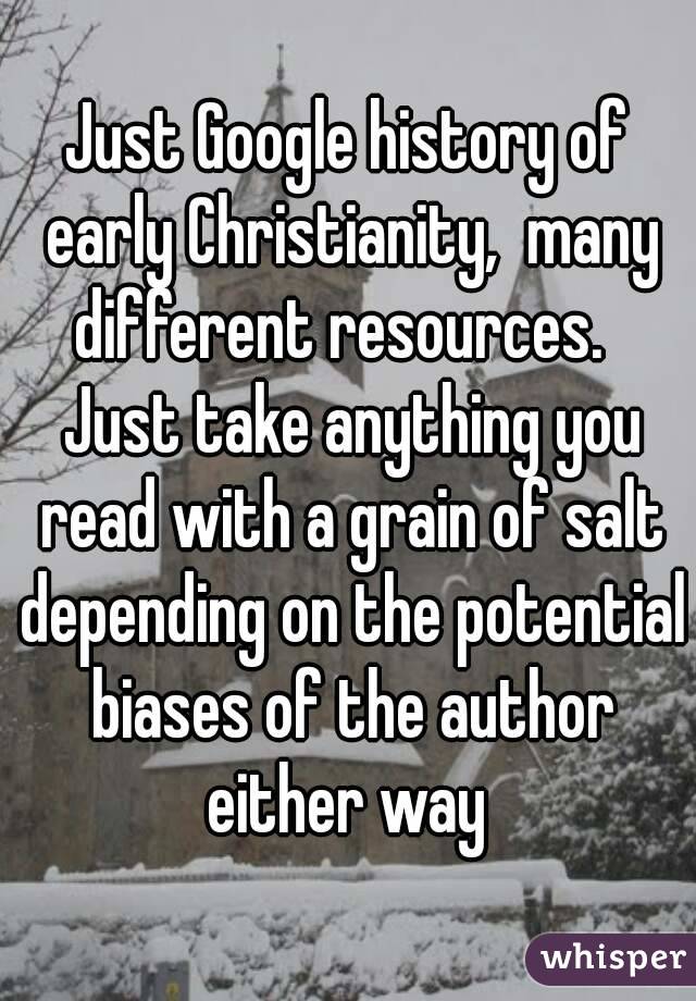 Just Google history of early Christianity,  many different resources.   Just take anything you read with a grain of salt depending on the potential biases of the author either way 