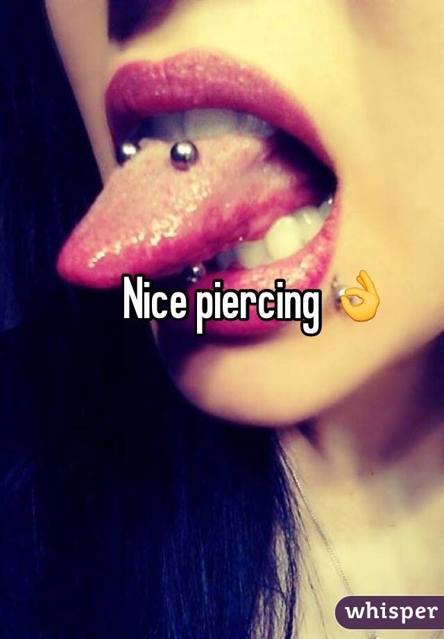 Nice piercing 👌