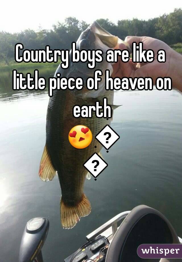 Country boys are like a little piece of heaven on earth 😍😍😍