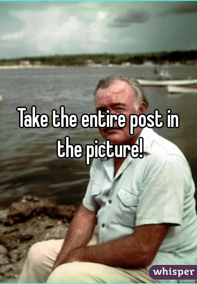 Take the entire post in the picture!