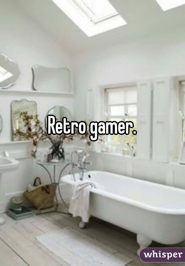 Retro gamer.