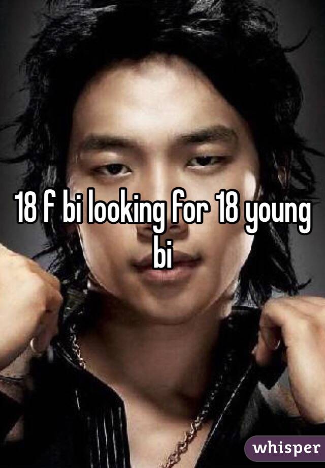 18 f bi looking for 18 young bi 