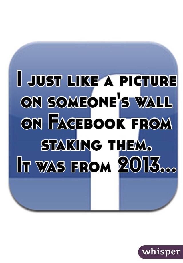 I just like a picture on someone's wall on Facebook from staking them.
It was from 2013...