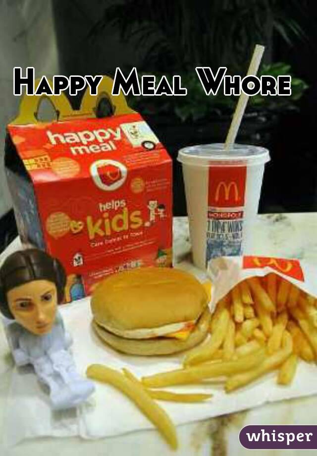 Happy Meal Whore